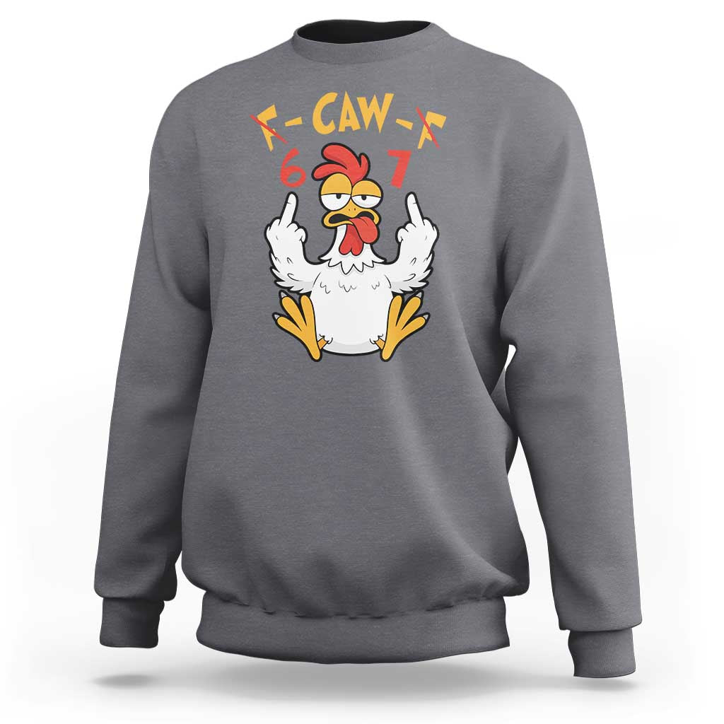 Funny F Caw F 67 Meme Sweatshirt Cartoon Chicken Six Seven Poultry Humor - Wonder Print Shop