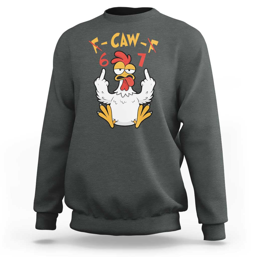 Funny F Caw F 67 Meme Sweatshirt Cartoon Chicken Six Seven Poultry Humor - Wonder Print Shop