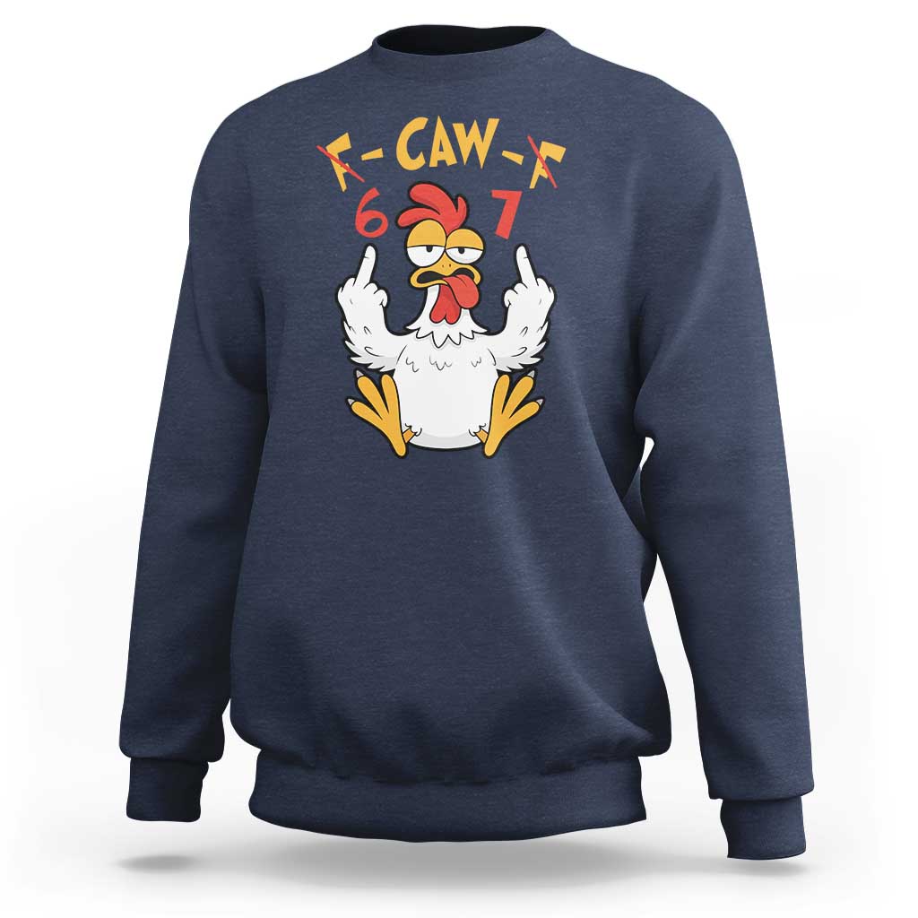 Funny F Caw F 67 Meme Sweatshirt Cartoon Chicken Six Seven Poultry Humor - Wonder Print Shop