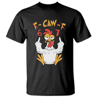Funny F Caw F 67 Meme T Shirt Cartoon Chicken Six Seven Poultry Humor - Wonder Print Shop