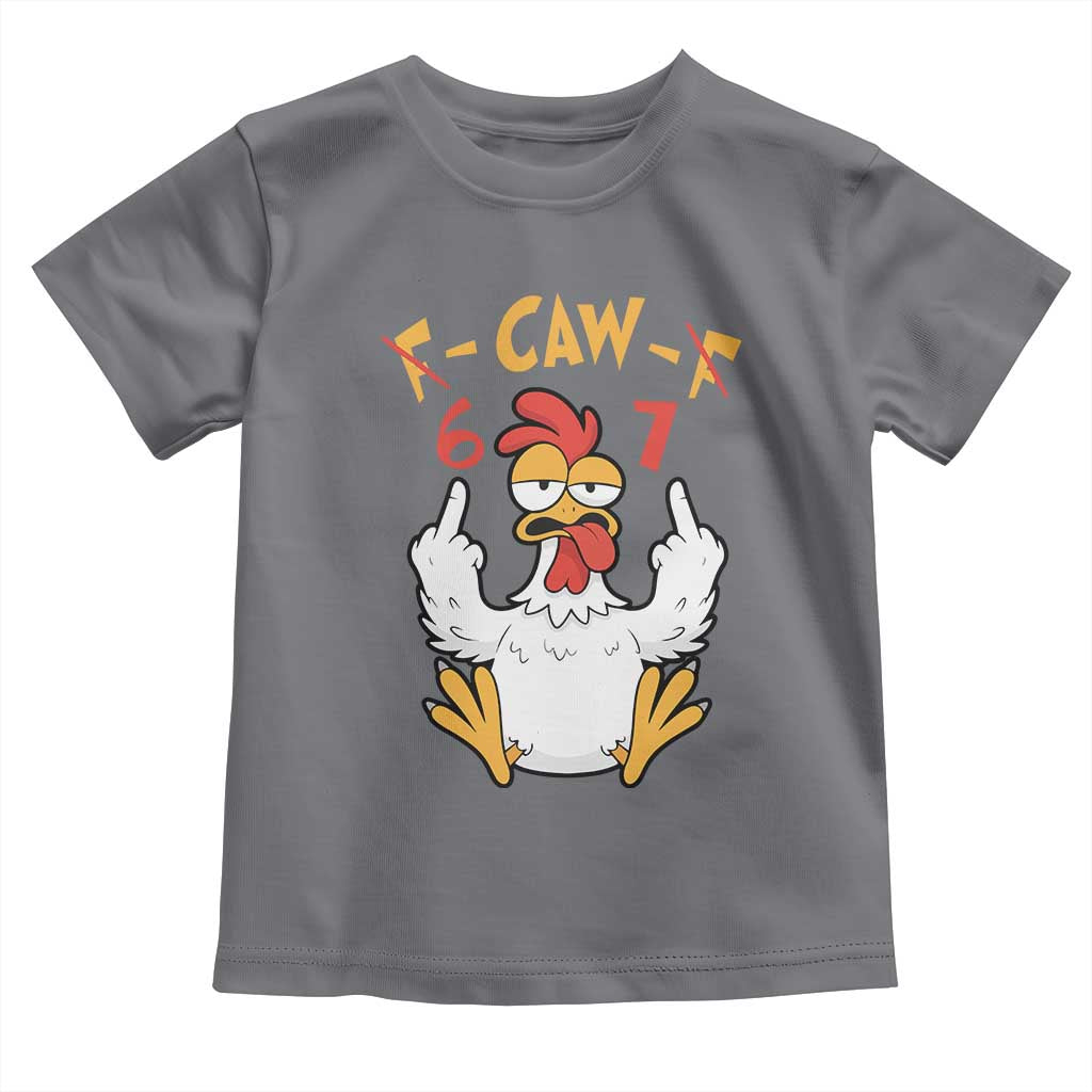 Funny F Caw F 67 Meme Toddler T Shirt Cartoon Chicken Six Seven Poultry Humor - Wonder Print Shop