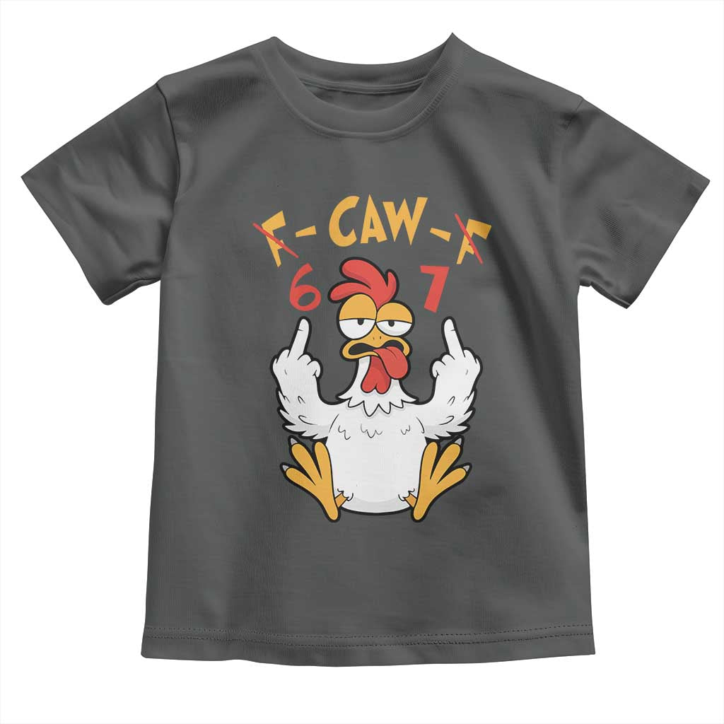 Funny F Caw F 67 Meme Toddler T Shirt Cartoon Chicken Six Seven Poultry Humor - Wonder Print Shop