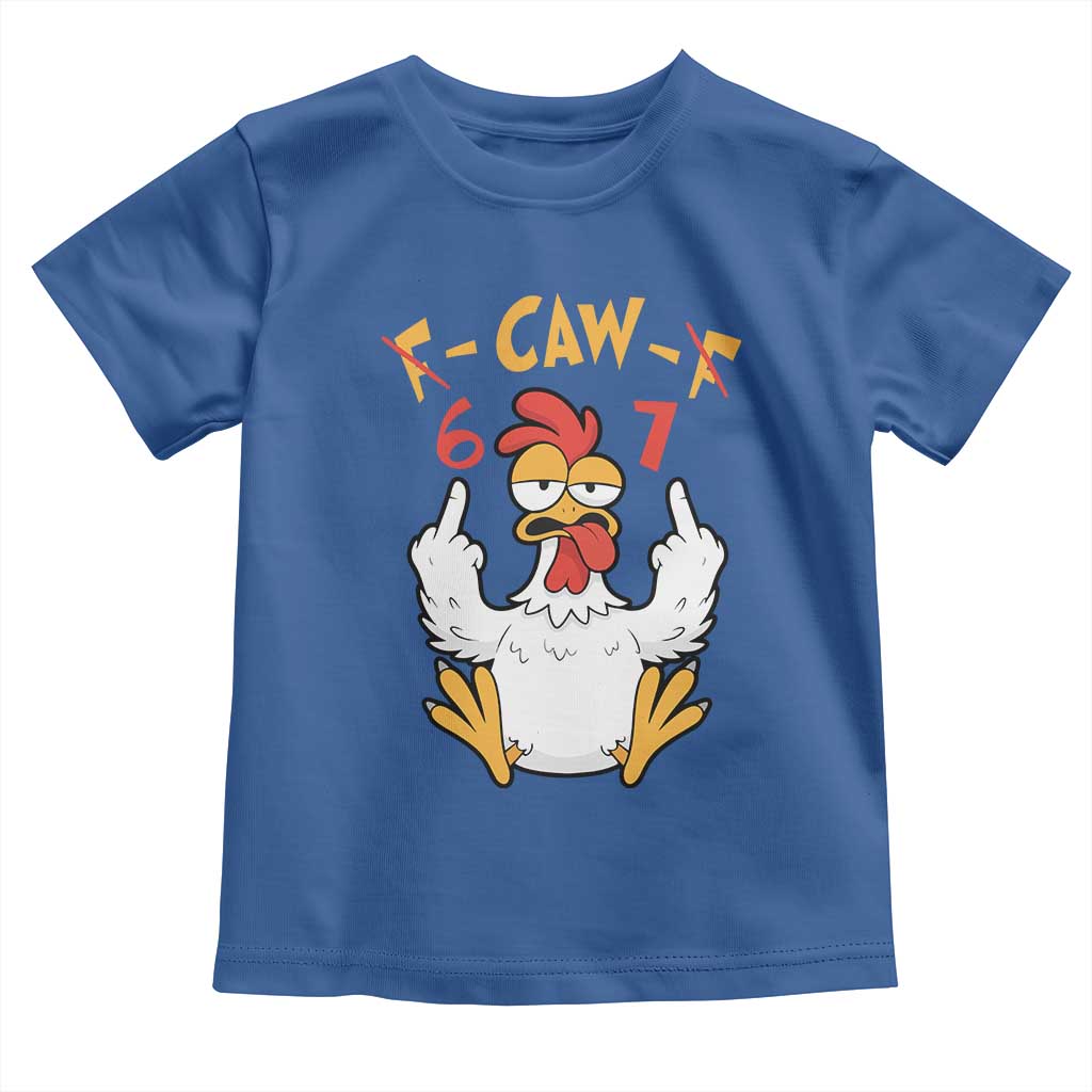 Funny F Caw F 67 Meme Toddler T Shirt Cartoon Chicken Six Seven Poultry Humor - Wonder Print Shop