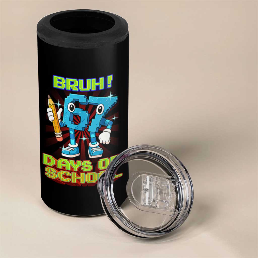 Funny Bruh 67 Days Of School 4 in 1 Can Cooler Tumbler Six Seven Meme Pixel Game Gen Alpha - Wonder Print Shop