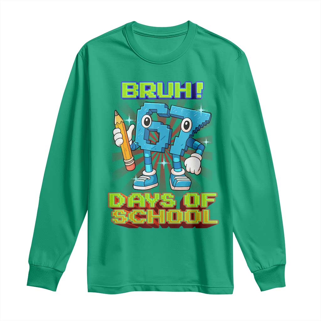 Funny Bruh 67 Days Of School Long Sleeve Shirt Six Seven Meme Pixel Game Gen Alpha - Wonder Print Shop