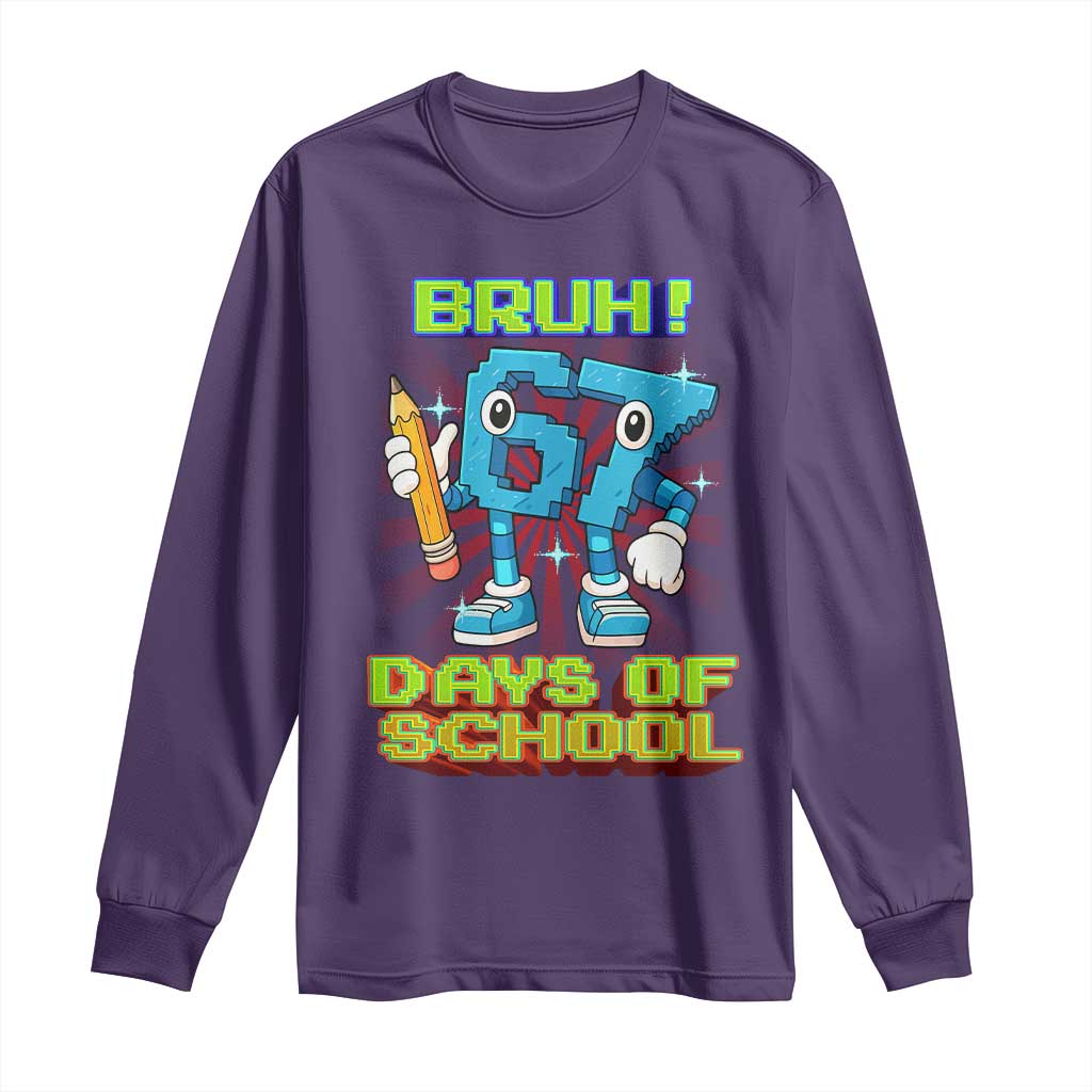 Funny Bruh 67 Days Of School Long Sleeve Shirt Six Seven Meme Pixel Game Gen Alpha - Wonder Print Shop