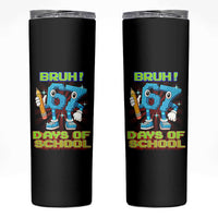 Funny Bruh 67 Days Of School Skinny Tumbler Six Seven Meme Pixel Game Gen Alpha - Wonder Print Shop