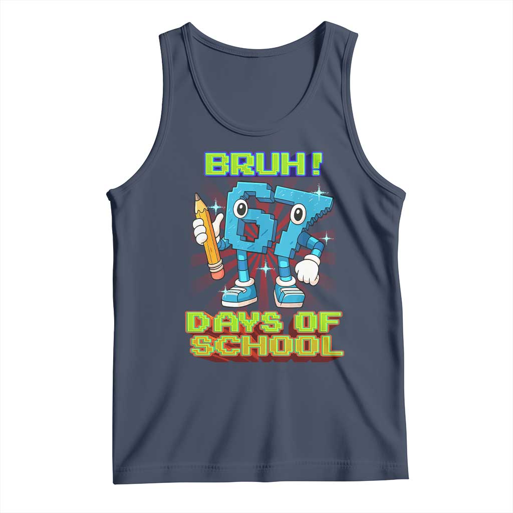 Funny Bruh 67 Days Of School Tank Top Six Seven Meme Pixel Game Gen Alpha - Wonder Print Shop