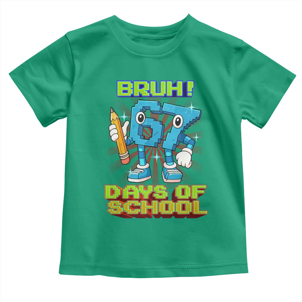 Funny Bruh 67 Days Of School Toddler T Shirt Six Seven Meme Pixel Game Gen Alpha - Wonder Print Shop