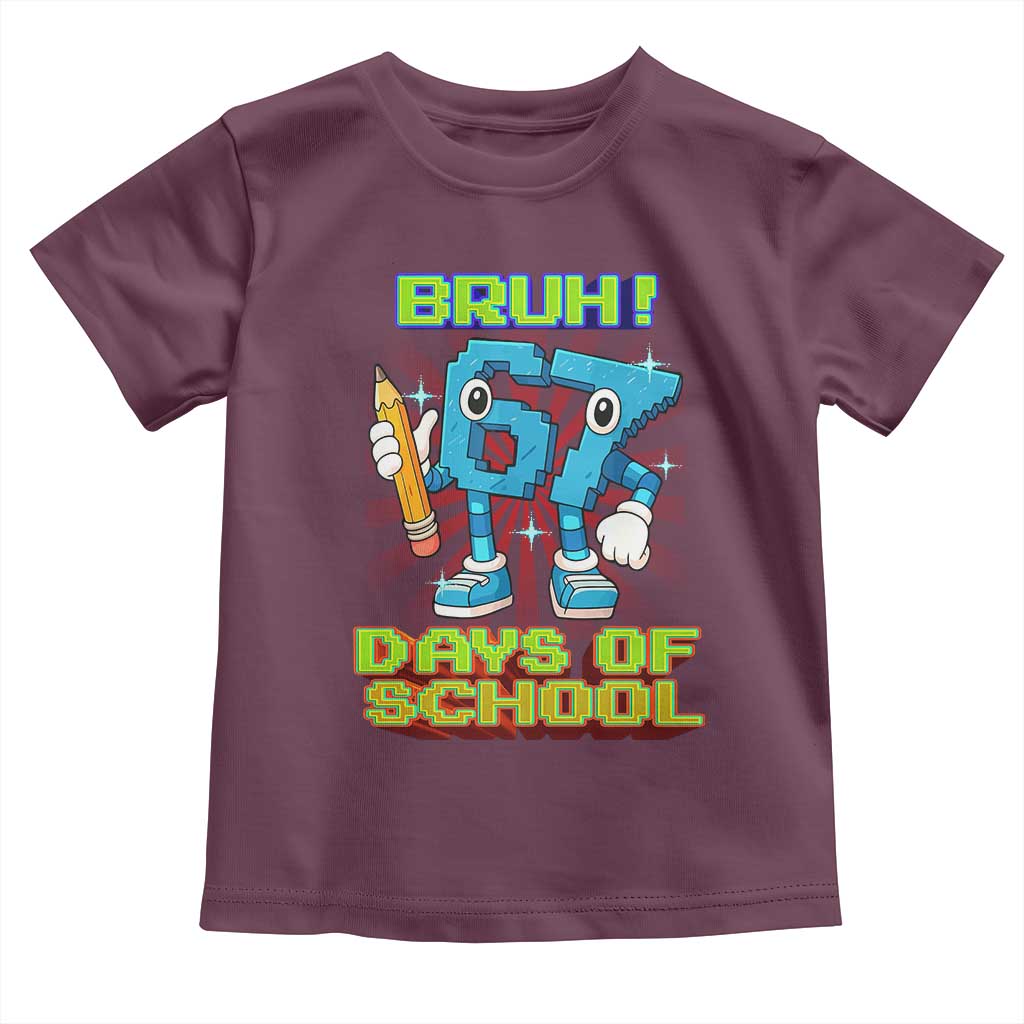 Funny Bruh 67 Days Of School Toddler T Shirt Six Seven Meme Pixel Game Gen Alpha - Wonder Print Shop