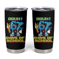 Funny Bruh 67 Days Of School Tumbler Cup Six Seven Meme Pixel Game Gen Alpha - Wonder Print Shop
