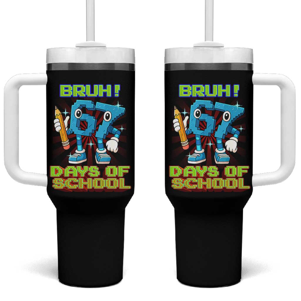 Funny Bruh 67 Days Of School Tumbler With Handle Six Seven Meme Pixel Game Gen Alpha - Wonder Print Shop