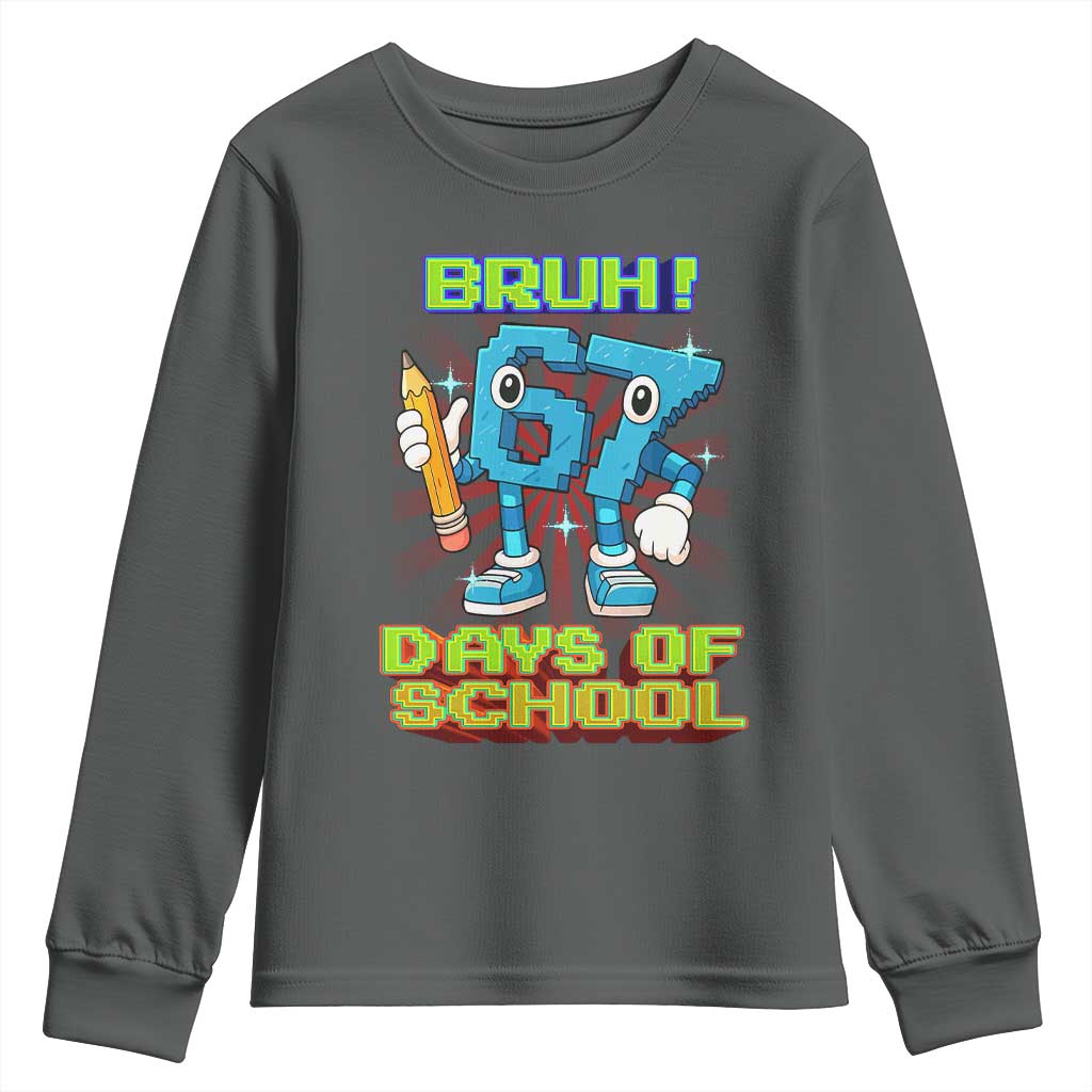 Funny Bruh 67 Days Of School Youth Sweatshirt Six Seven Meme Pixel Game Gen Alpha - Wonder Print Shop