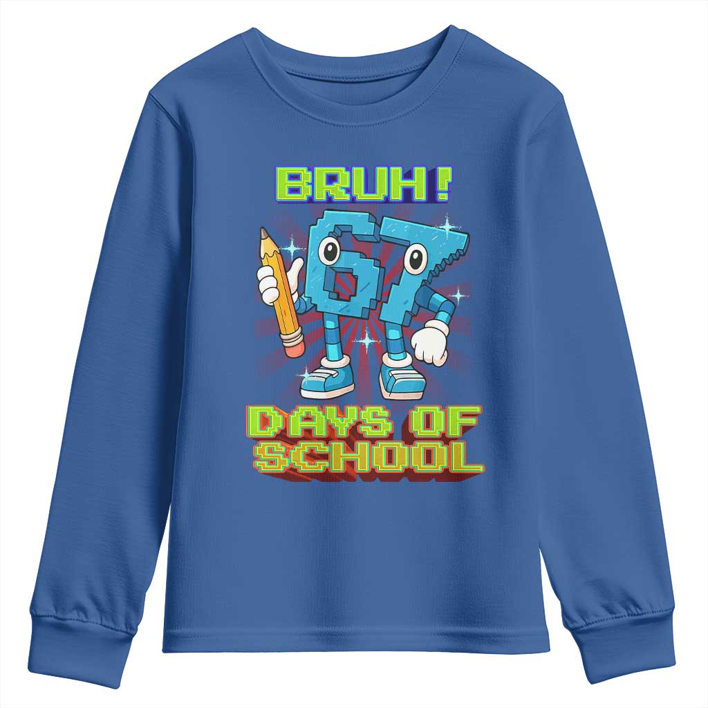 Funny Bruh 67 Days Of School Youth Sweatshirt Six Seven Meme Pixel Game Gen Alpha - Wonder Print Shop