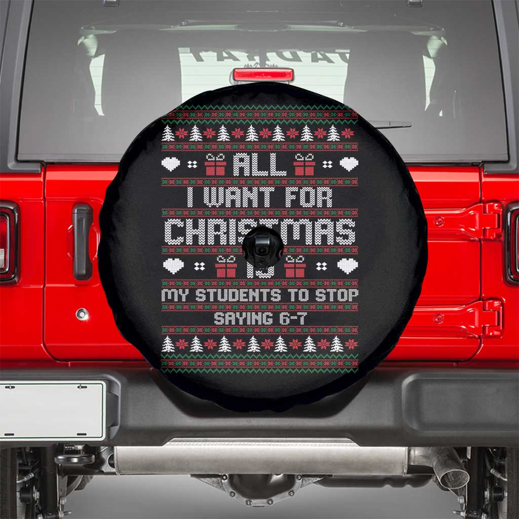 All I Want For Christmas Is My Students To Stop Saying 67 Spare Tire Cover Funny Xmas Six Seven Teacher - Wonder Print Shop