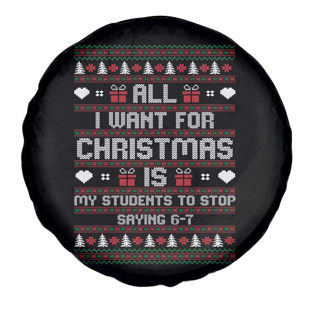 All I Want For Christmas Is My Students To Stop Saying 67 Spare Tire Cover Funny Xmas Six Seven Teacher - Wonder Print Shop