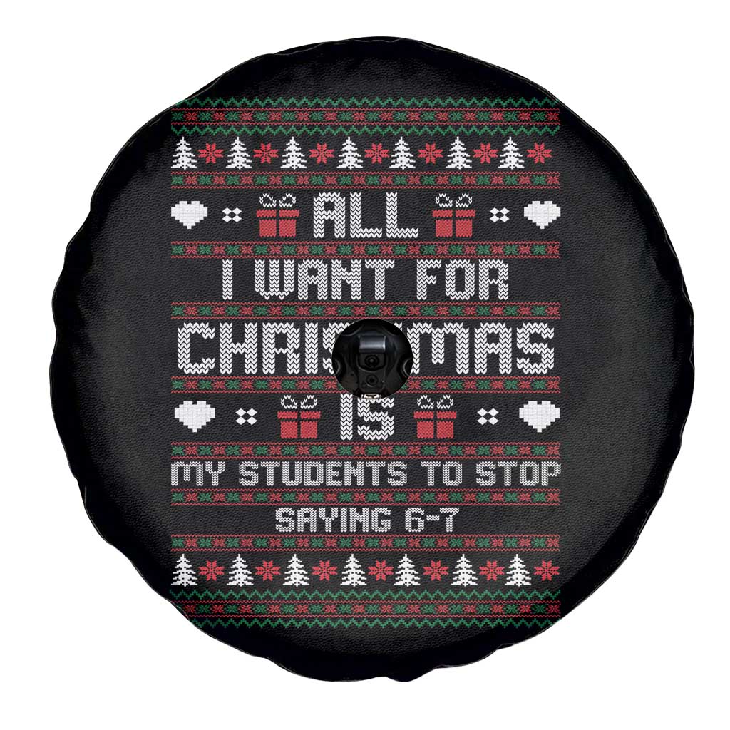 All I Want For Christmas Is My Students To Stop Saying 67 Spare Tire Cover Funny Xmas Six Seven Teacher - Wonder Print Shop