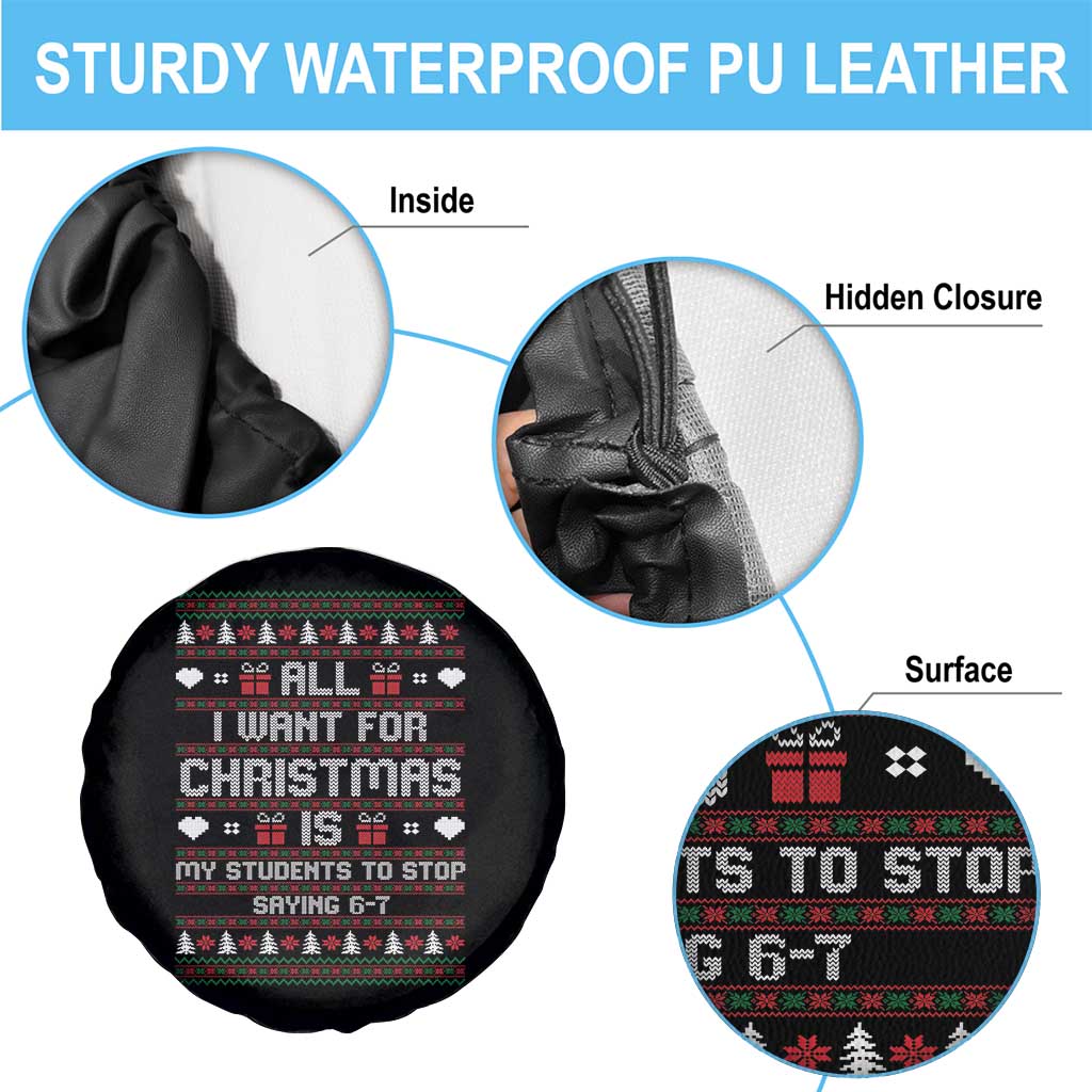All I Want For Christmas Is My Students To Stop Saying 67 Spare Tire Cover Funny Xmas Six Seven Teacher - Wonder Print Shop