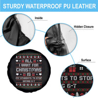 All I Want For Christmas Is My Students To Stop Saying 67 Spare Tire Cover Funny Xmas Six Seven Teacher - Wonder Print Shop