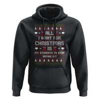 All I Want For Christmas Is My Students To Stop Saying 67 Hoodie Funny Xmas Six Seven Teacher - Wonder Print Shop
