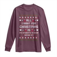 All I Want For Christmas Is My Students To Stop Saying 67 Long Sleeve Shirt Funny Xmas Six Seven Teacher - Wonder Print Shop