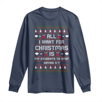 All I Want For Christmas Is My Students To Stop Saying 67 Long Sleeve Shirt Funny Xmas Six Seven Teacher - Wonder Print Shop