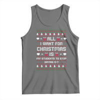 All I Want For Christmas Is My Students To Stop Saying 67 Tank Top Funny Xmas Six Seven Teacher - Wonder Print Shop