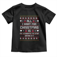 All I Want For Christmas Is My Students To Stop Saying 67 Toddler T Shirt Funny Xmas Six Seven Teacher - Wonder Print Shop