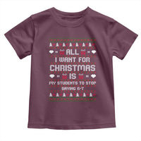 All I Want For Christmas Is My Students To Stop Saying 67 Toddler T Shirt Funny Xmas Six Seven Teacher - Wonder Print Shop