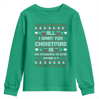 All I Want For Christmas Is My Students To Stop Saying 67 Youth Sweatshirt Funny Xmas Six Seven Teacher - Wonder Print Shop