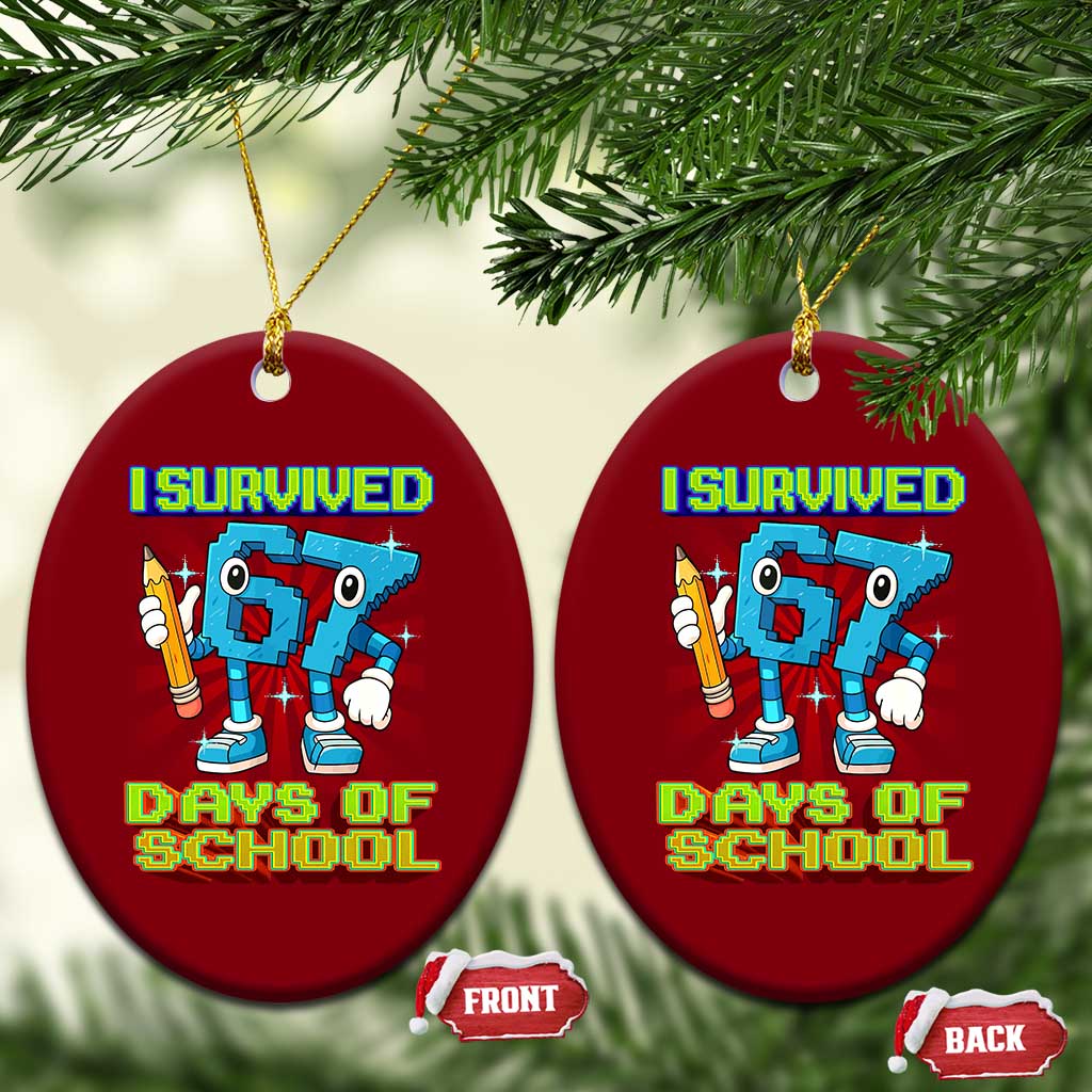 Funny I Survived 67 Days Of School Ceramic Ornament Six Seven Meme Pixel Game Gen Alpha - Wonder Print Shop