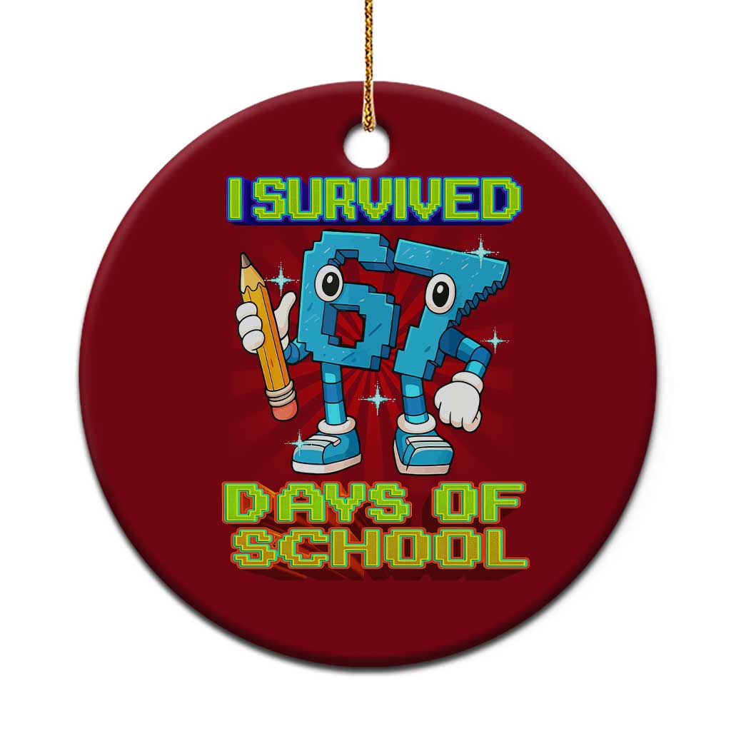 Funny I Survived 67 Days Of School Ceramic Ornament Six Seven Meme Pixel Game Gen Alpha - Wonder Print Shop