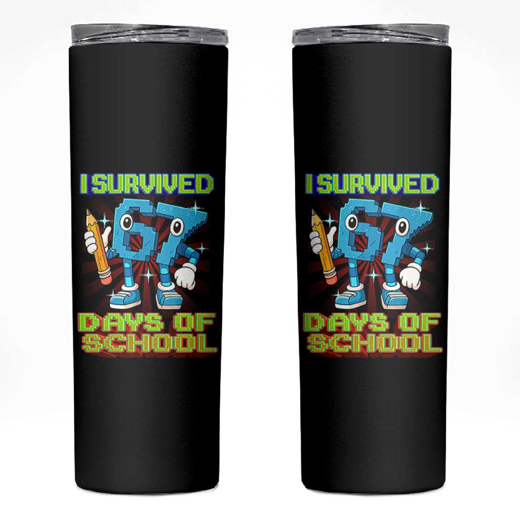 Funny I Survived 67 Days Of School Skinny Tumbler Six Seven Meme Pixel Game Gen Alpha - Wonder Print Shop