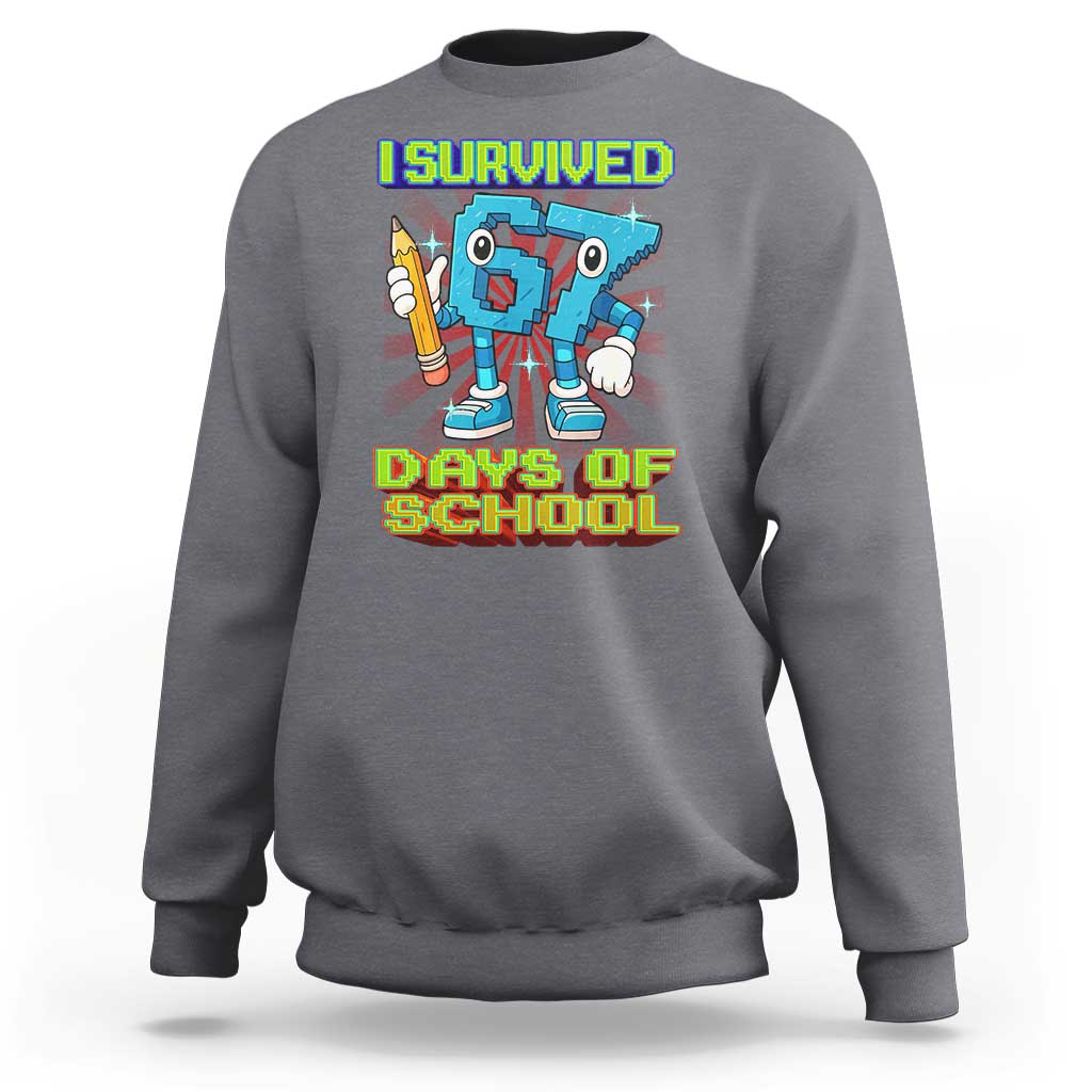 Funny I Survived 67 Days Of School Sweatshirt Six Seven Meme Pixel Game Gen Alpha - Wonder Print Shop