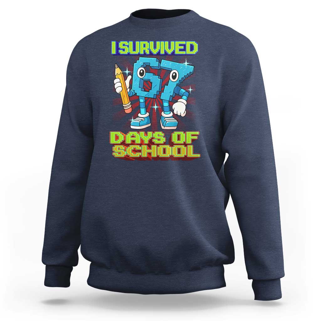 Funny I Survived 67 Days Of School Sweatshirt Six Seven Meme Pixel Game Gen Alpha - Wonder Print Shop