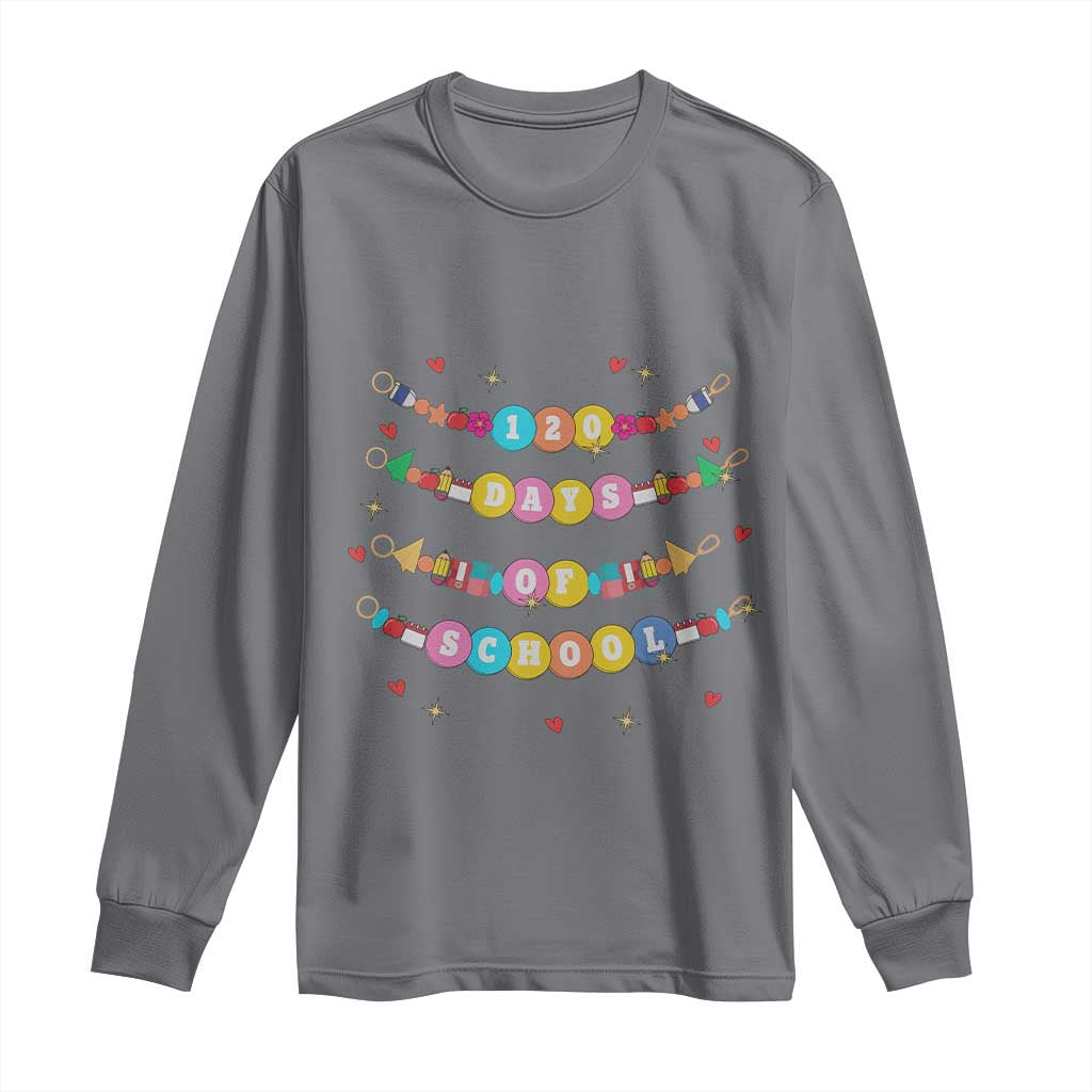 Funny 120 Days Of School Bracelet Long Sleeve Shirt