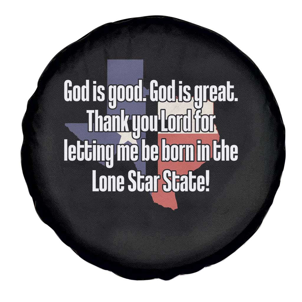 American Texan Jesus Spare Tire Cover God Is Good And Great Thank You Lord For Letting Me Be Born In The Lone Star State