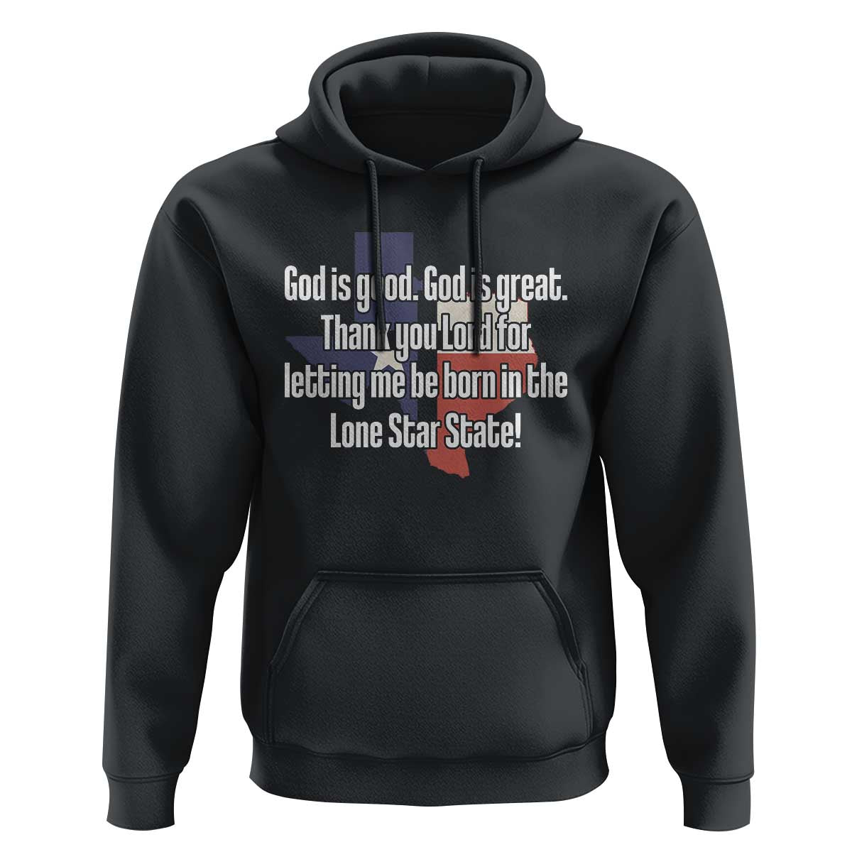 American Texan Jesus Hoodie God Is Good And Great Thank You Lord For Letting Me Be Born In The Lone Star State