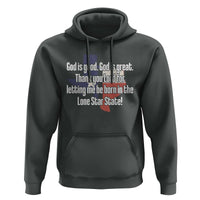 American Texan Jesus Hoodie God Is Good And Great Thank You Lord For Letting Me Be Born In The Lone Star State