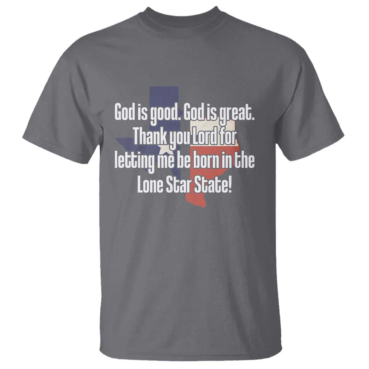 American Texan Jesus T Shirt God Is Good And Great Thank You Lord For Letting Me Be Born In The Lone Star State