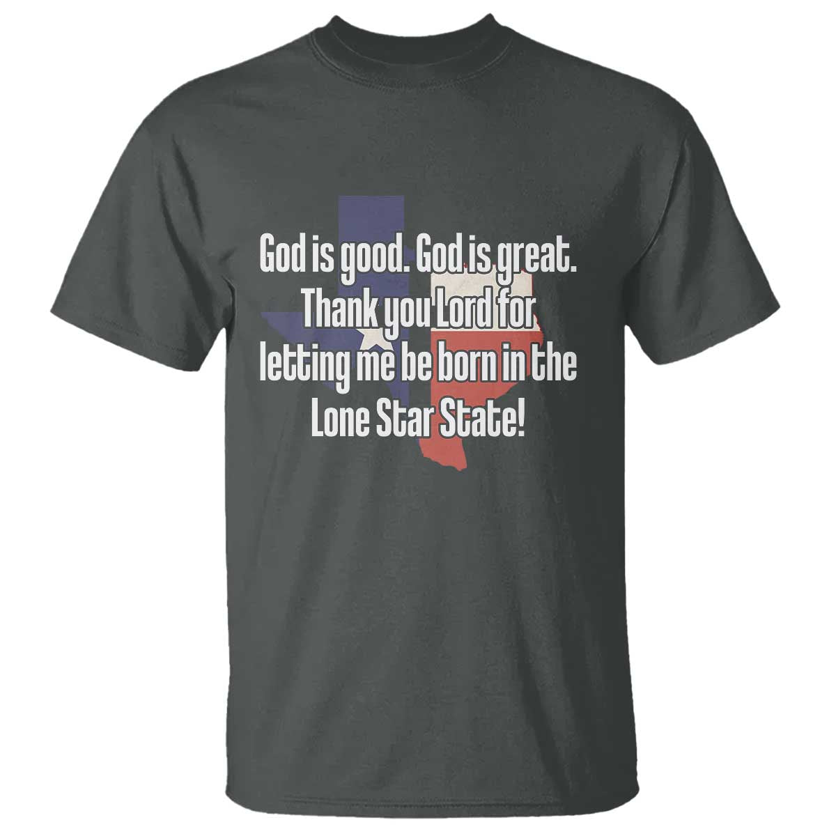 American Texan Jesus T Shirt God Is Good And Great Thank You Lord For Letting Me Be Born In The Lone Star State
