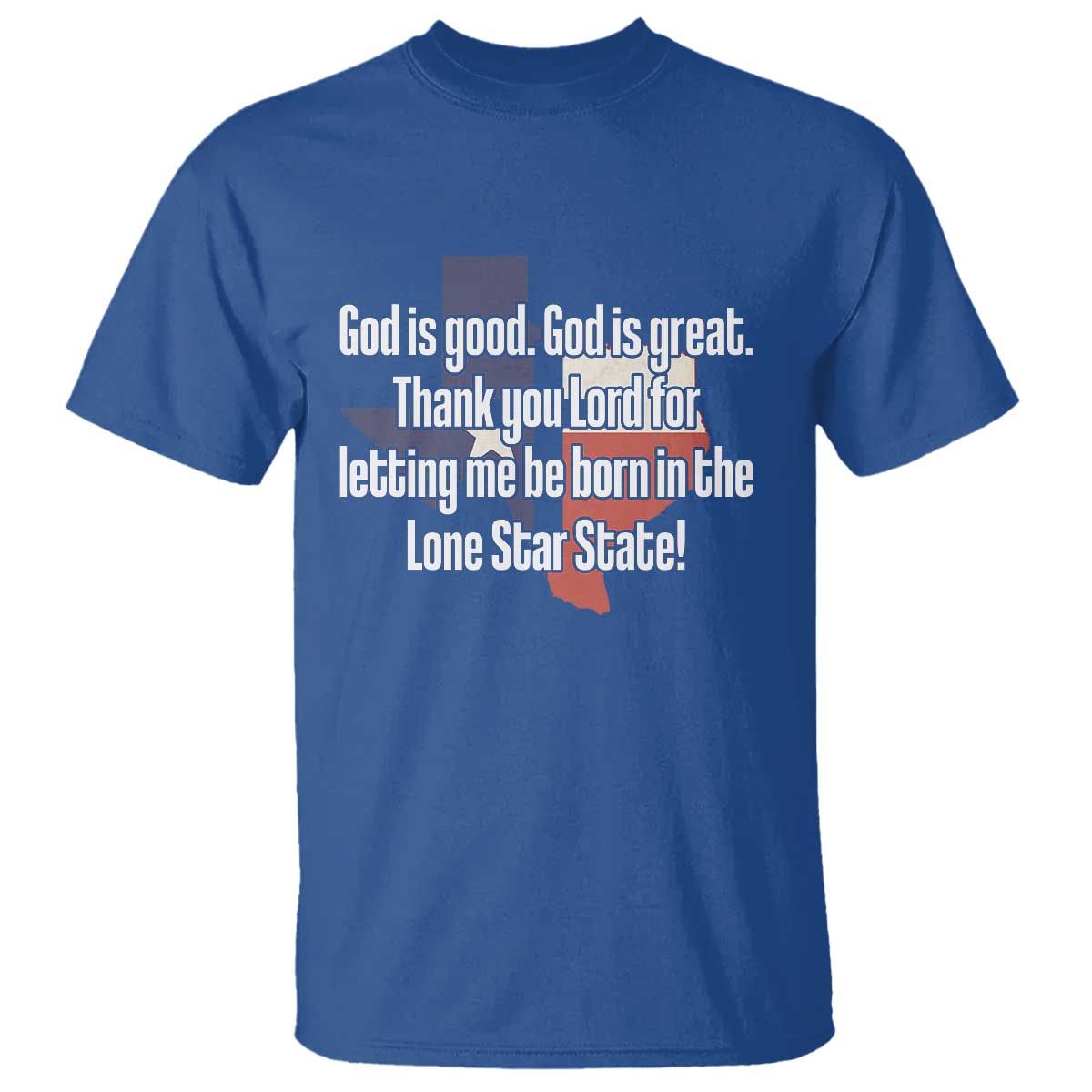 American Texan Jesus T Shirt God Is Good And Great Thank You Lord For Letting Me Be Born In The Lone Star State
