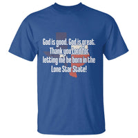 American Texan Jesus T Shirt God Is Good And Great Thank You Lord For Letting Me Be Born In The Lone Star State