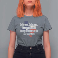 American Texan Jesus T Shirt For Women God Is Good And Great Thank You Lord For Letting Me Be Born In The Lone Star State