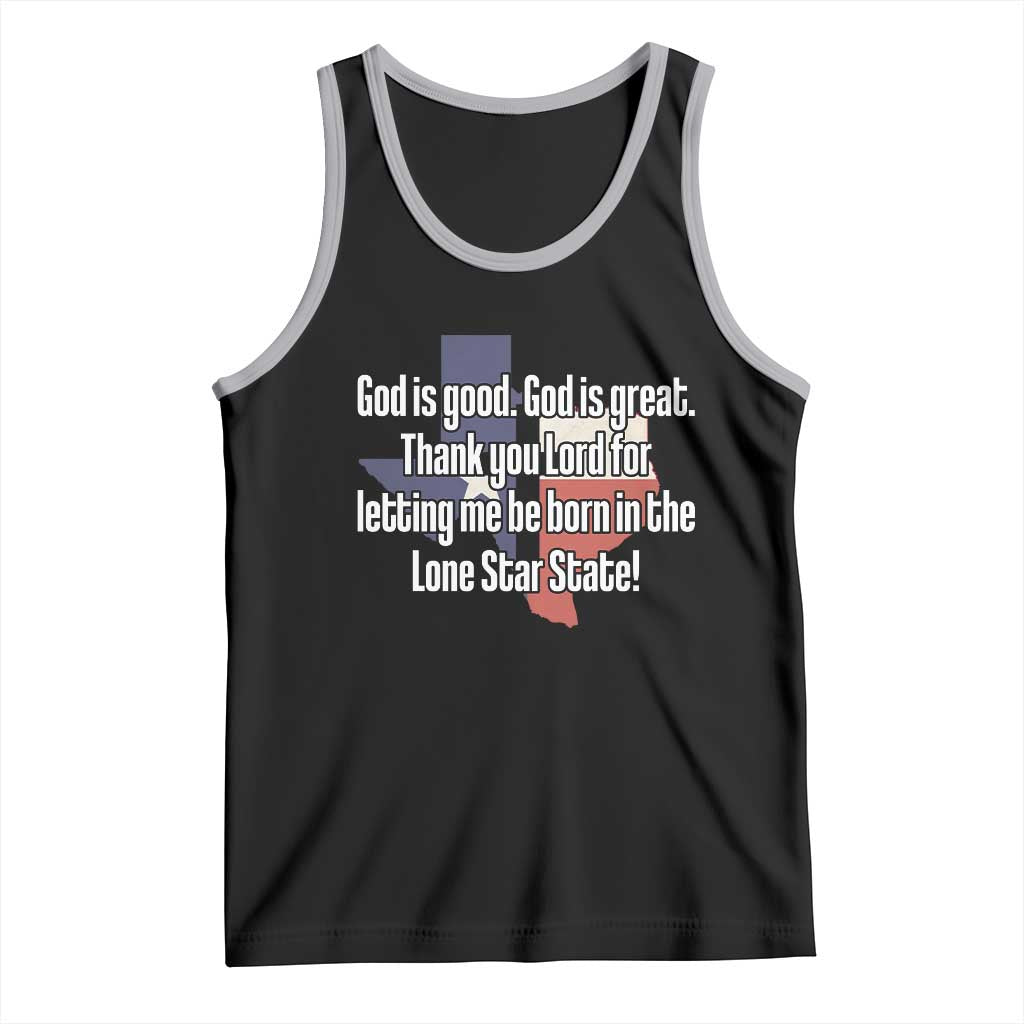 American Texan Jesus Tank Top God Is Good And Great Thank You Lord For Letting Me Be Born In The Lone Star State