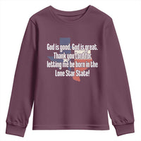 American Texan Jesus Youth Sweatshirt God Is Good And Great Thank You Lord For Letting Me Be Born In The Lone Star State