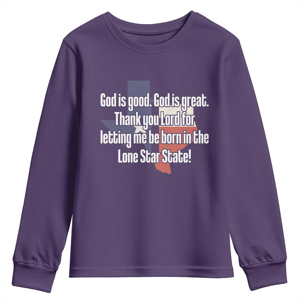 American Texan Jesus Youth Sweatshirt God Is Good And Great Thank You Lord For Letting Me Be Born In The Lone Star State