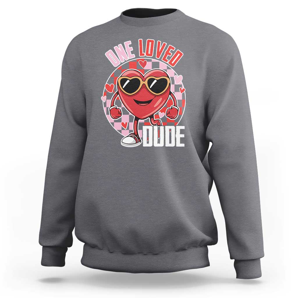 Funny Valentine's Day Sweatshirt One Loved Dude Cute Heart Checkerboard