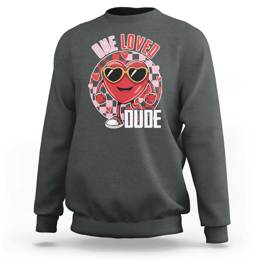 Funny Valentine's Day Sweatshirt One Loved Dude Cute Heart Checkerboard