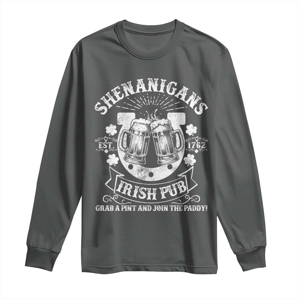 Funny Shenanigans Irish Pub Grab A Pint And Join The Paddy Long Sleeve Shirt Irish Beer